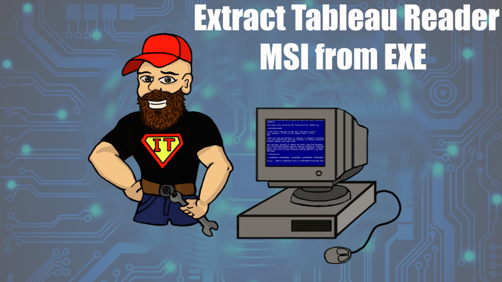 Extract Tableau Reader MSI from EXE